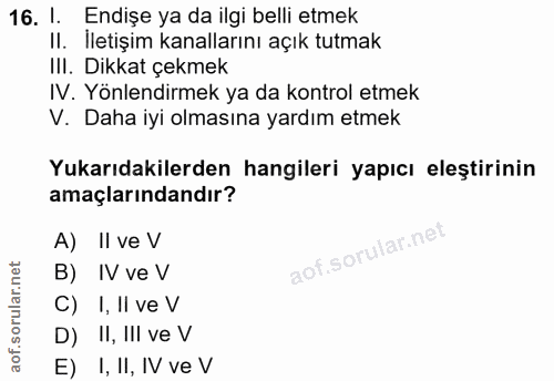 16. soru: 1. Endişe ya da ilgi belli etmek II. İletişim kanallarını açık tutmak IlI. Dikkat çekmek IV. Yönlendirmek ya da kontr…
