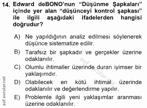 14. soru: Edward deBONO'nun "Düşünme Şapkaları" içinde yer alan "düşünceyi kontrol şapkası" ile ilgili aşağıdaki ifadelerden ha…