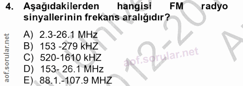 4. soru: Aşağıdakilerden hangisi FM radyo sinyallerinin frekans aralığıdır? A) 2.3-26.1 MHz B) 153 -279 kHZ Y.sorylar.net C) 5…
