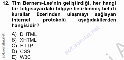 12. soru: Tim Berners-Lee'nin geliştirdiği, her hangi bir bilgisayardaki bilgiye belirlenmiş belirli kurallar üzerinden ulaşmay…