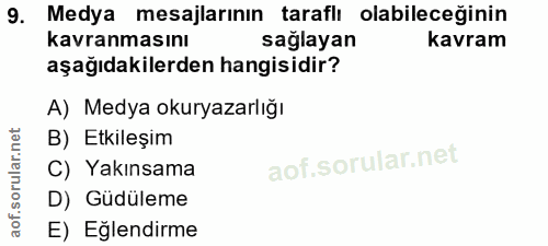 9. soru: Medya mesajlarının taraflı olabileceğinin kavranmasını sağlayan kavram aşağıdakilerden hangisidir? A) Medya okuryazar…