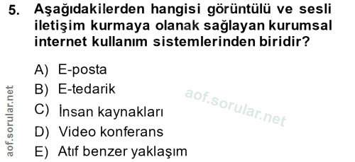 5. soru: Aşağıdakilerden hangisi görüntülü ve sesli iletişim kurmaya olanak sağlayan kurumsal internet kullanım sistemlerinden…