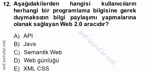 12. soru: Aşağıdakilerden hangisi kullanıcıların herhangi bir programlama bilgisine gerek duymaksızın bilgi paylaşımı yapmaları…