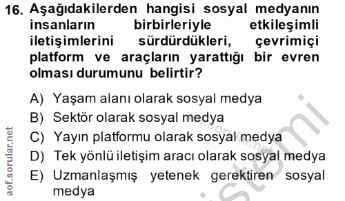 16. soru: Aşağıdakilerden hangisi sosyal medyanın insanların birbirleriyle etkileş imli iletişimlerini sürdürdükleri, çevrimiçi…