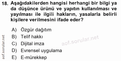 18. soru: Aşağıdakilerden hangisi herhangi bir bilgi ya da düşünce ürünü ve yapıtın kullanılması ve yayılması ile ilgilii hakla…