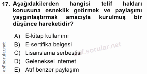 17. soru: Aşağıdakilerden hangisi telif hakları konusuna esneklik getirmek ve paylaşımı yaygınlaştırmak amacıyla kurulmuş bir d…