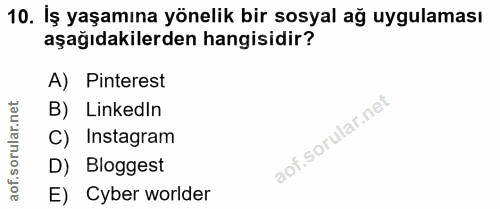 10. soru: İş yaşamına yönelik bir sosyal ağ uygulaması aşağıdakilerden hangisidir? A) Pinterest net B) Linkedin ar. C) Instagra…