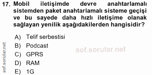 17. soru: Mobil iletişimde devre anahtarlamalı sistemden paket anahtarlamalı sisteme geçişi ve bu sayede daha hızlı iletişime o…