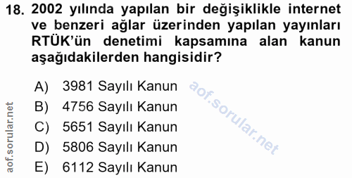 18. soru: 2002 yılında yapılan bir değişiklikle internet ve benzeri ağlar üzerinden yapılan yayınları RTÜK'ün denetimi kapsamın…