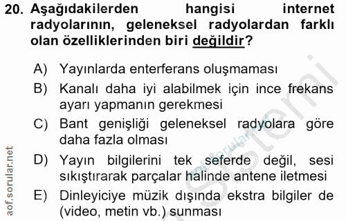 20. soru: Aşağıdakilerden hangisi internet radyolarının, geleneksel radyolardan farklı olan özelliklerinden biri değildir? A) Y…