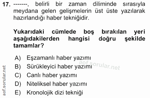17. soru: -, belirli bir zaman diliminde sırasıyla meydana gelen gelişmelerin üst üste yazılarak hazırlandığı haber tekniğidir.…