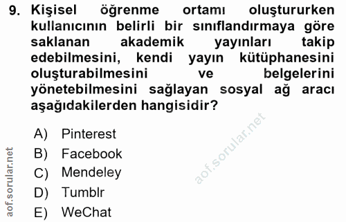 9. soru: Kişisel öğrenme ortamı oluştururken kullanıcının belirli bir sınıflandırmaya göre saklanan akademik yayınları takip e…