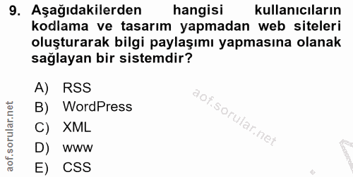 9. soru: Aşağıdakilerden hangisi kullanıcıların kodlama ve tasarım yapmadan web siteleri oluşturarak bilgi paylaşımı yapmasına…