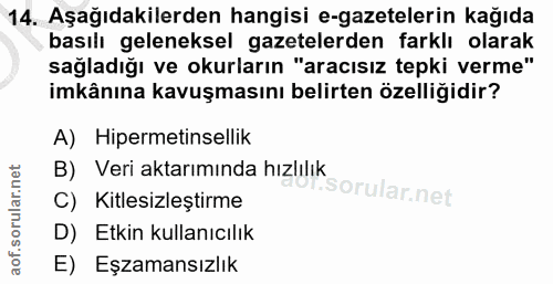 14. soru: Aşağıdakilerden hangisi e-gazetelerin kağıda basıll geleneksel gazetelerden farklı olarak sağladığı ve okurların "ara…