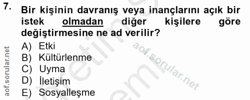 7. soru: Bir kişinin davranış veya inançlarını açık bir istek olmadan diger kişilere göre değiştirmesine ne ad verilir? A) Etk…