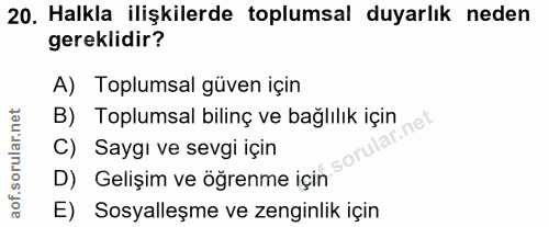 20. soru: Halkla ilişkilerde toplumsal duyarlık neden gereklidir? A) Toplumsal güven için B) Toplumsal bilinç ve bağlılık için…