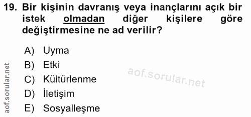 19. soru: Bir kişinin davranış veya inançlarını açık bir istek olmadan diger kişilere göre değiştirmesine ne ad verilir? A) Uym…