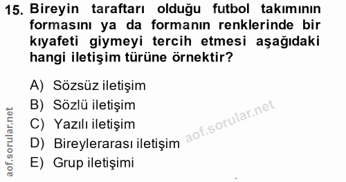 15. soru: Bireyin taraftarı olduğu futbol takımının formasını ya da formanın renklerinde bir kıyafeti giymeyi tercih etmesi aşa…