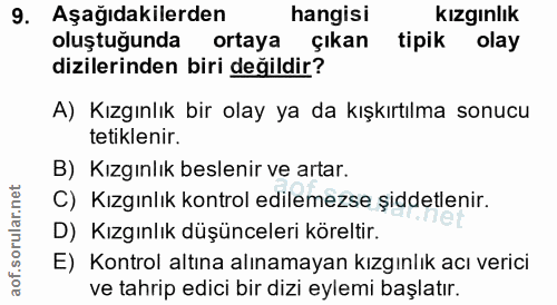 9. soru: Aşağıdakilerden hangisi kızgınlık oluştuğunda ortaya çıkan tipik olay dizilerinden biri değildir? A) Kızgınlık bir ol…