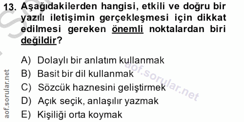 13. soru: Aşağıdakilerden hangisi, etkili ve doğru bir yazılı iletişimin gerçekleşmesi için dikkat edilmesi gereken önemli nokt…