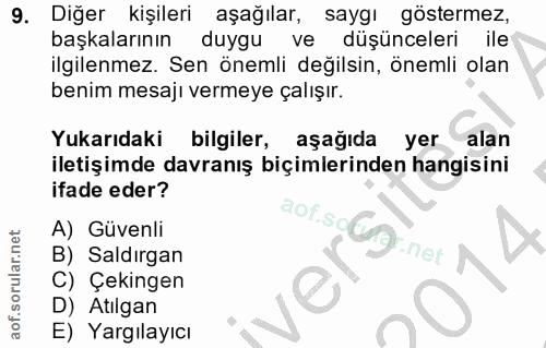 9. soru: Diğer kişileri aşağılar, saygı göstermez, başkalarının duygu ve düşünceleri ile ilgilenmez. Sen önemli değilsin, önem…