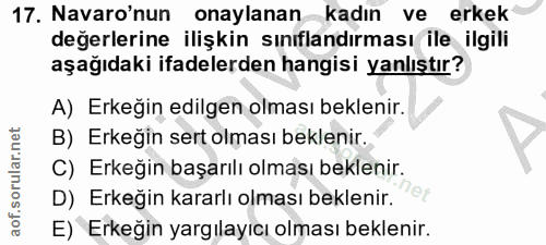 17. soru: Navaro'nun onaylanan kadın ve erkek değerlerine ilişkin sınıflandırması ile ilgili aşağıdaki ifadelerden hangisi yanl…