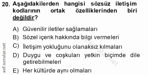 20. soru: Aşağıdakilerden hangisi sözsüz iletişim kodlarının ortak özelliklerinden biri değildir? A) Güvenilir iletiler sağlama…