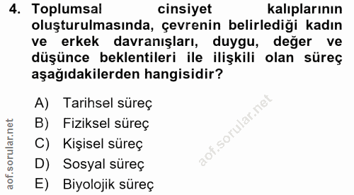 4. soru: Toplumsal cinsiyet kalıplarının oluşturulmasında, çevrenin belirlediği kadın ve erkek davranışları, duygu, değer ve d…