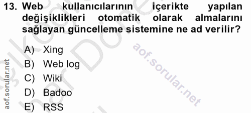 13. soru: Web kullanıcılarının içerikte yapılan değişiklikleri otomatik olarak almalarını sağlayan güncelleme sistemine ne ad v…
