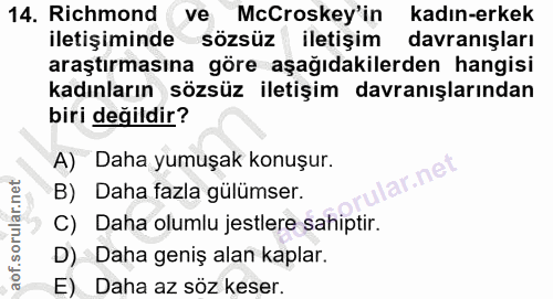 14. soru: Richmond ve McCroskey'in kadın-erkek iletişiminde sözsüz iletişim davranışları araştırmasına göre aşağıdakilerden han…