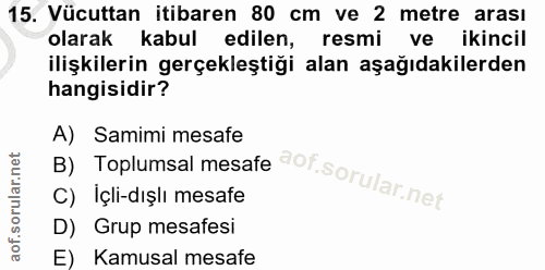 15. soru: Vücuttan itibaren 80 cm ve 2 metre arası olarak kabul edilen, resmi ve ikincil ilişkilerin gerçekleştiği alan aşağıda…