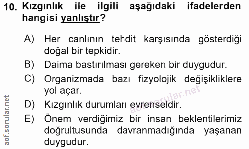 10. soru: Kızgınlık ile ilgili aşağıdaki ifadelerden hangisi yanlıştır? A) Her canlının tehdit karşısında gösterdiği doğal bir…