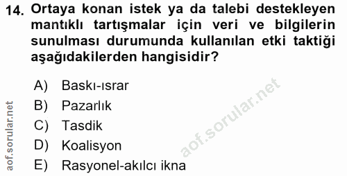 14. soru: Ortaya konan istek ya da talebi destekleyen mantıklı tartışmalar için veri ve bilgilerin sunulması durumunda kullanıl…
