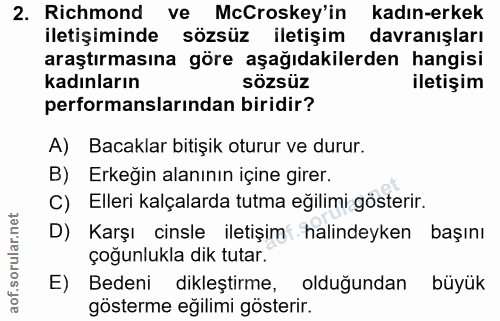 2. soru: Richmond ve McCroskey'in kadın-erkek iletişiminde sözsüz iletişim davranışları araştırmasına göre aşağıdakilerden han…