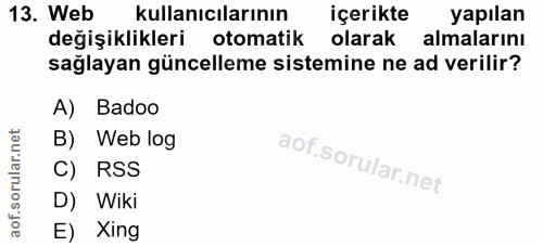 13. soru: Web kullanıcılarının içerikte yapılan değişiklikleri otomatik olarak almalarını sağlayan güncelleme sistemine ne ad v…