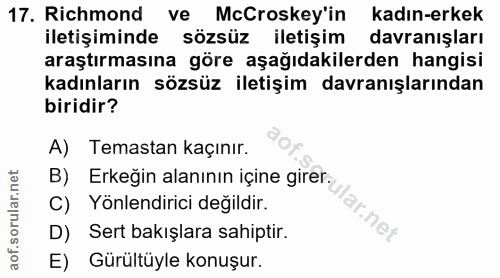 17. soru: Richmond ve McCroskey'in kadın-erkek iletişiminde sözsüz iletişim davranışları araştırmasına göre aşağıdakilerden han…