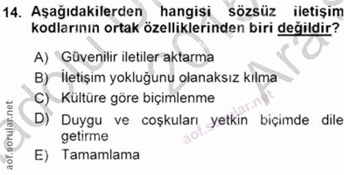14. soru: Aşağıdakilerden hangisi sözsüz iletişim kodlarının ortak özelliklerinden biri degildir? A) Güvenilir iletiler aktarma…