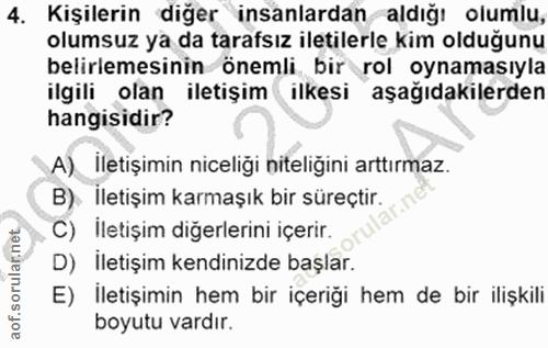 4. soru: Kişilerin diğer insanlardan aldığı olumlu, olumsuz ya da tarafsız iletilerle kim olduğunu belirlemesinin önemli bir r…