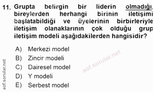 11. soru: Grupta belirgin bir liderin olmadığı bireylerden herhangi birinin iletişimi başlatabildiği ve üyelerinin birbirleriyl…
