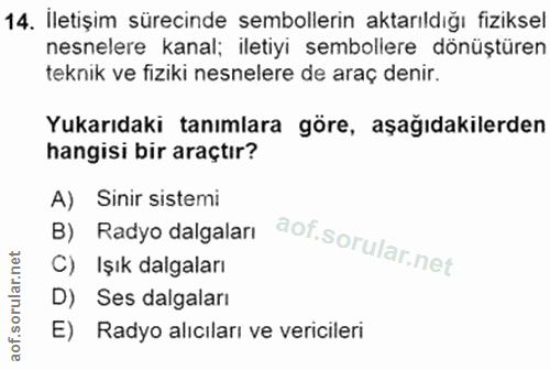 14. soru: İletişim sürecinde sembollerin aktarıldığı fiziksel nesnelere kanal; iletiyi sembollere dönüştüren teknik ve fiziki n…