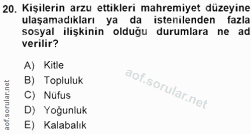 20. soru: Kişilerin arzu ettikleri mahremiyet düzeyine ulaşamadıkları ya da istenilenden fazla sosyal ilişkinin olduğu durumlar…