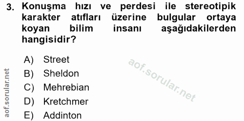 3. soru: Konuşma hızı ve perdesi ile stereotipik karakter atıfları üzerine bulgular ortaya koyan bilim insanı aşağıdakilerden…