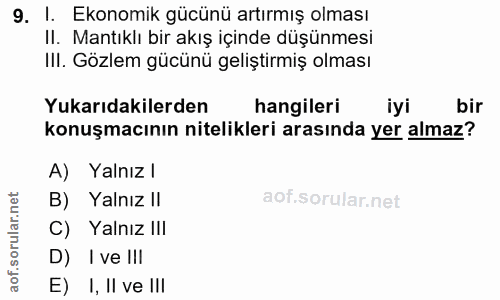 9. soru: I. Ekonomik gücünü artırmış olması II. Mantıklı bir akış içinde düşünmesi III. Gözlem gücünü geliştirmiş olması Yukar…