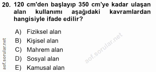 20. soru: 120 cm'den başlayıp 350 cm'ye kadar ulaşan alan kullanımı aşağıdaki kavramlardan hangisiyle ifade edilir? A) Fiziksel…