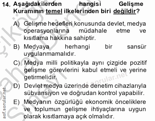 14. soru: Aşağıdakilerden hangisi Gelişme Kuramının temel ilkelerinden biri değildir? A) Gelişme hedefleri konusunda devlet, me…