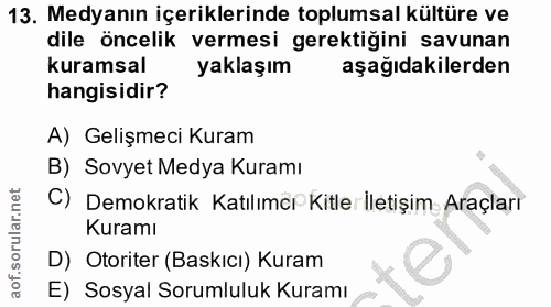 13. soru: Medyanın içeriklerinde toplumsal kültüre ve dile öncelik vermesi gerektiğini savunan kuramsal yaklaşım aşağıdakilerde…