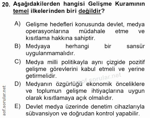 20. soru: Aşağıdakilerden hangisi Gelişme Kuramının temel ilkelerinden biri değildir? A) Gelişme hedefleri konusunda devlet, me…