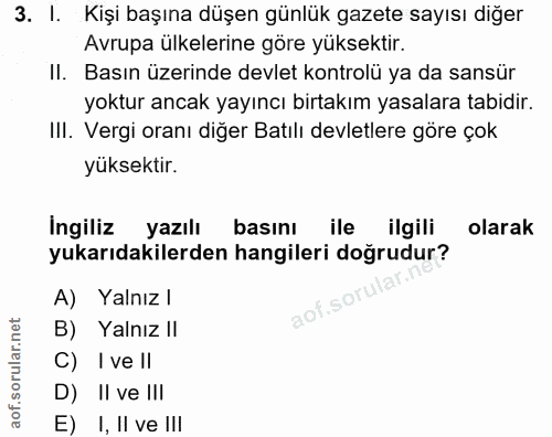 3. soru: I. Kişi başına düşen günlük gazete sayısı diğer Avrupa ülkelerine göre yüksektir. II. Basın üzerinde devlet kontrolü…