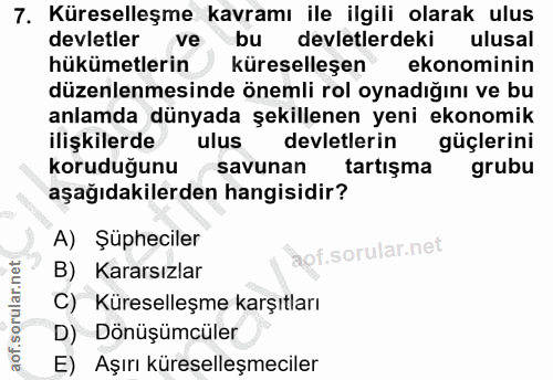 7. soru: Küreselleşme kavramı ile ilgili olarak ulus devletler ve bu devletlerdeki ulusal hükümetlerin küreselleşen ekonominin…