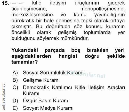 15. soru: --- kitle iletişim araçlarının giderek ticarileşmesine, monopolleşmesine, merkezileşmesine ve kamu yayıncılığının bür…